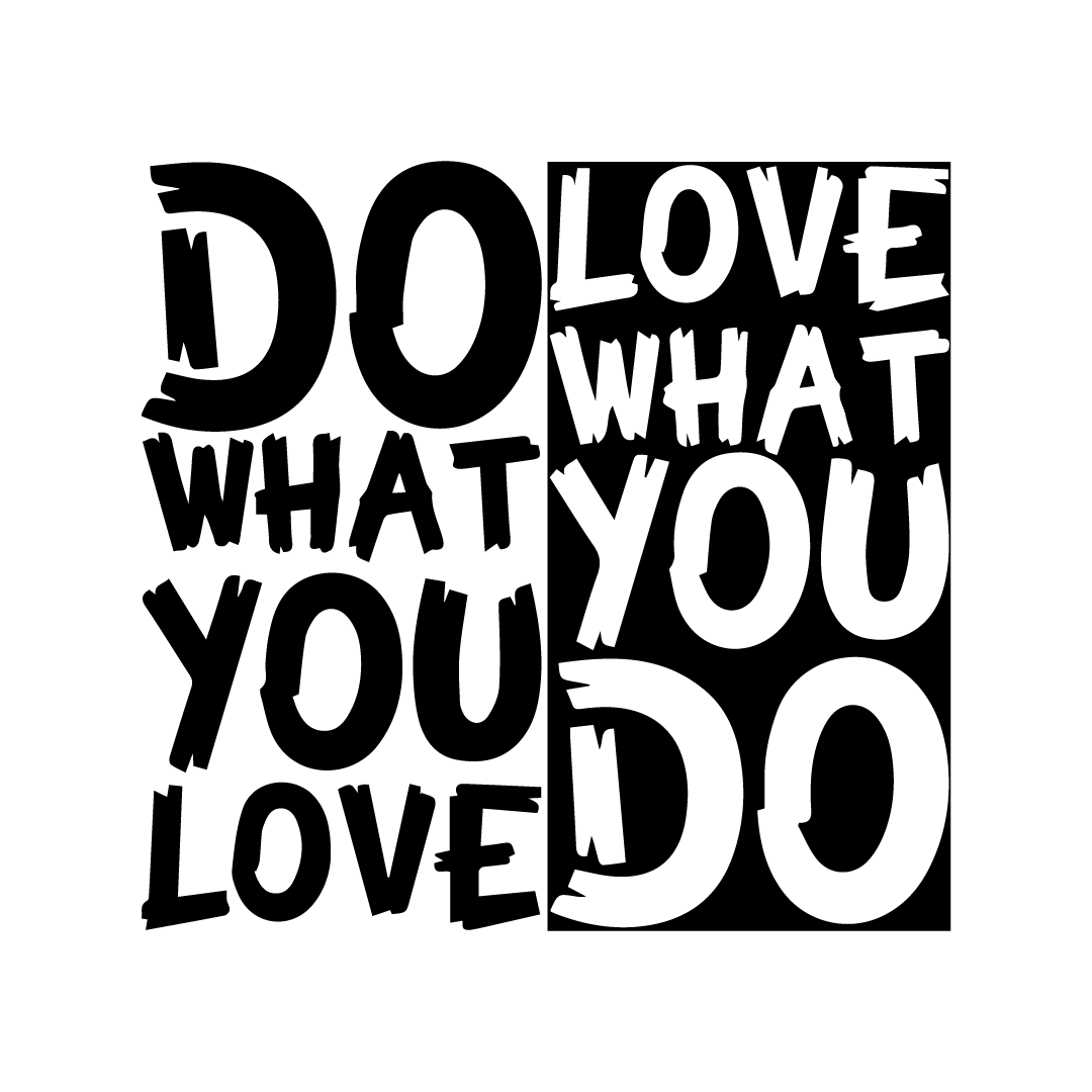 What is love перевод. Do what you Love. Do what you Love надпись. Do what you Love Love what you do. Плакат do what you Love.